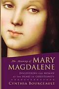 E-Book (epub) The Meaning of Mary Magdalene von Cynthia Bourgeault