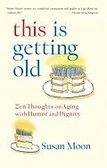 E-Book (epub) This Is Getting Old von Susan Moon