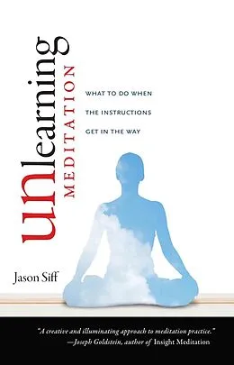 E-Book (epub) Unlearning Meditation von Jason Siff