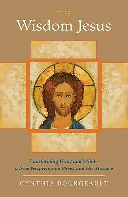 E-Book (epub) The Wisdom Jesus von Cynthia Bourgeault