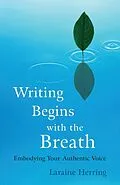 E-Book (epub) Writing Begins with the Breath von Laraine Herring