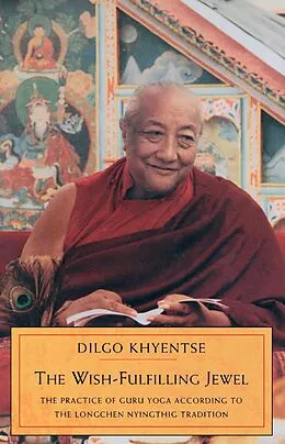 E-Book (epub) The Wish-Fulfilling Jewel von Dilgo Khyentse