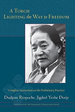 E-Book (epub) A Torch Lighting the Way to Freedom von Dudjom Rinpoche