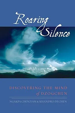 E-Book (epub) Roaring Silence von Ngakpa Chogyam, Khandro Dechen