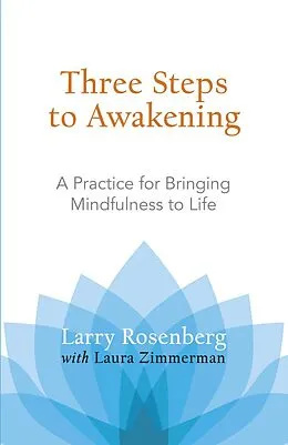 E-Book (epub) Three Steps to Awakening von Larry Rosenberg, Laura Zimmerman