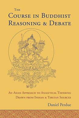 E-Book (epub) The Course in Buddhist Reasoning and Debate von Daniel E. Perdue