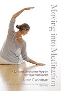 E-Book (epub) Moving into Meditation von Anne Cushman