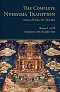 E-Book (epub) The Complete Nyingma Tradition from Sutra to Tantra, Books 1 to 10 von Choying Tobden Dorje
