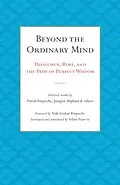 E-Book (epub) Beyond the Ordinary Mind von Patrul Rinpoche, Jamgon Mipham