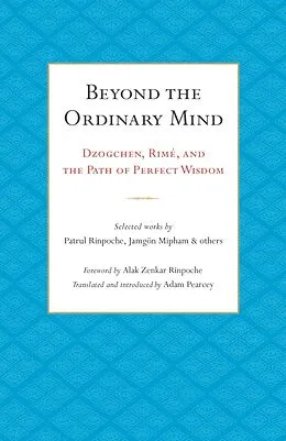 E-Book (epub) Beyond the Ordinary Mind von Patrul Rinpoche, Jamgon Mipham