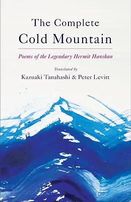 E-Book (epub) The Complete Cold Mountain von Kazuaki Tanahashi, Peter Levitt