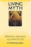 E-Book (epub) Living Myth von D. Stephenson Bond