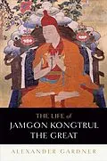 E-Book (epub) The Life of Jamgon Kongtrul the Great von Alexander Gardner