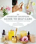 E-Book (epub) The Everyday Ayurveda Guide to Self-Care von Kate O'Donnell