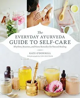 E-Book (epub) The Everyday Ayurveda Guide to Self-Care von Kate O'Donnell