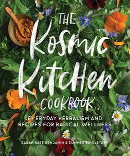 E-Book (epub) The Kosmic Kitchen Cookbook von Sarah Kate Benjamin, Summer Ashley Singletary