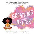 E-Book (epub) Breathing Makes It Better von Christopher Willard, Wendy O'Leary