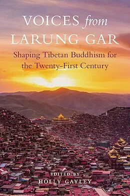 E-Book (epub) Voices from Larung Gar von Holly Gayley