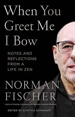 E-Book (epub) When You Greet Me I Bow von Norman Fischer