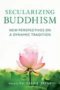 E-Book (epub) Secularizing Buddhism von Sarah Shaw, Bhikku Bodhi, Kate Crosby