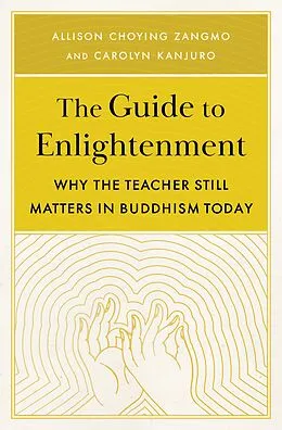 E-Book (epub) The Guide to Enlightenment von Allison Choying Zangmo, Carolyn Kanjuro