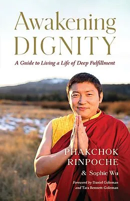 E-Book (epub) Awakening Dignity von Phakchok Rinpoche, Sophie Wu
