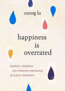 E-Book (epub) Happiness Is Overrated von Cuong Lu