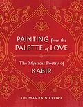 E-Book (epub) Painting from the Palette of Love von Thomas Rain Crowe