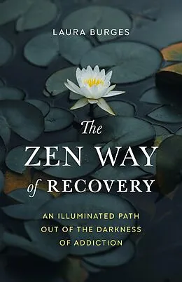 E-Book (epub) The Zen Way of Recovery von Laura Burges