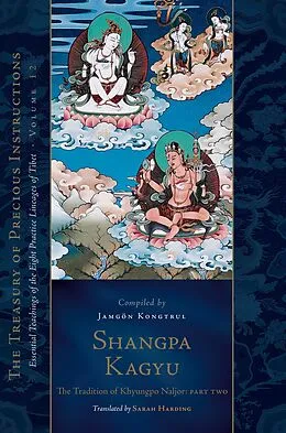 E-Book (epub) Shangpa Kagyu: The Tradition of Khyungpo Naljor, Part Two von Jamgon Kongtrul Lodro Taye
