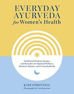 E-Book (epub) Everyday Ayurveda for Women's Health von Kate O'Donnell