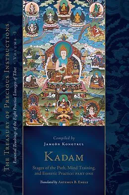 E-Book (epub) Kadam: Stages of the Path, Mind Training, and Esoteric Practice, Part One von Jamgon Kongtrul Lodro Taye