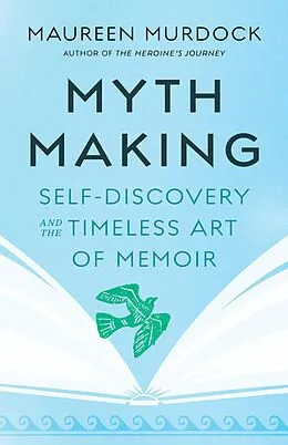E-Book (epub) Mythmaking von Maureen Murdock