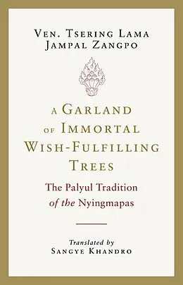 E-Book (epub) A Garland of Immortal Wish-fulfilling Trees von Tsering Lama Jampal Zangpo