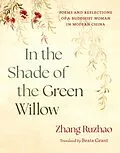 E-Book (epub) In the Shade of the Green Willow von Zhang Ruzhao