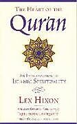 Couverture cartonnée The Heart of the Qur'an: An Introduction to Islamic Spirituality de Lex Hixon