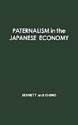Fester Einband Paternalism in the Japanese Economy von John William Bennett, Iwao Ishino, Unknown