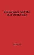 Livre Relié Shakespeare and the Idea of the Play de Anne Barton, Unknown