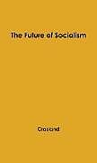 The Future of Socialism.