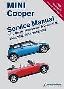 Livre Relié Mini Cooper Service Manual 2002, 2003, 2004, 2005, 2006: Mini Cooper, Mini Cooper S, Convertible de Bentley Publishers