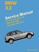 Livre Relié BMW X3 (E83) Service Manual: 2004, 2005, 2006, 2007, 2008, 2009, 2010: 2.5i, 3.0i, 3.0si, Xdrive 30i de Bentley Publishers