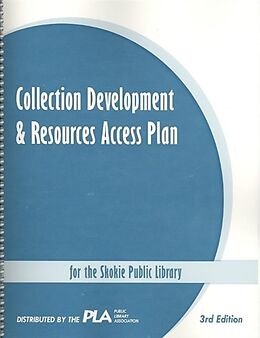 Spiralbindung Collection Development and Resources Access Plan for the Skokie Public Library von ROOM