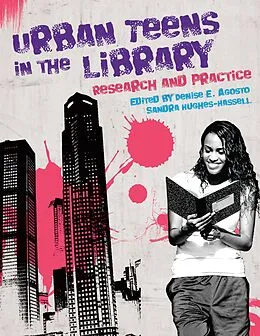 E-Book (epub) Urban Teens in the Library von Ph. D. Agosto, Ph. D. Hughes-Hassell