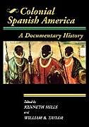 Kartonierter Einband Colonial Spanish America von William B. Taylor, Kenneth Mills