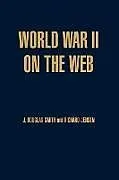 Fester Einband World War II on the Web von Jensen Richard, Douglas J. Smith