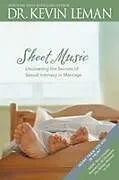 Kartonierter Einband Sheet Music: Uncovering the Secrets of Sexual Intimacy in Marriage von Kevin Leman