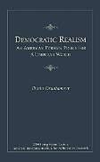 Democratic Realism: An American Foreign Policy for a Unipolar World
