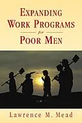 E-Book (epub) Expanding Work Programs for Poor Men von Lawrence M. Mead