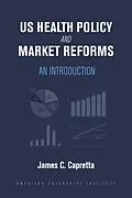 E-Book (epub) US Health Policy and Market Reforms von James C. Capretta