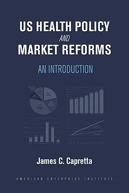 E-Book (epub) US Health Policy and Market Reforms von James C. Capretta